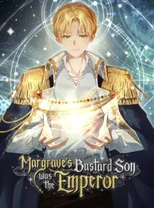 Margrave’s Bastard Son Was the Emperor
